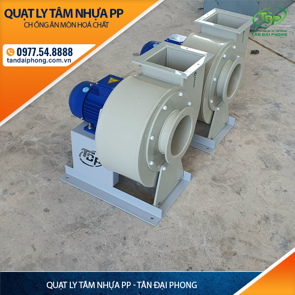 QUẠT LY TÂM NHỰA PP HÚT HƠI AXIT