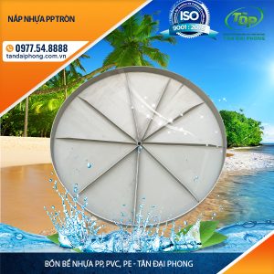 Nắp Bồn Nhựa PP, Nắp Bể Nhựa PP