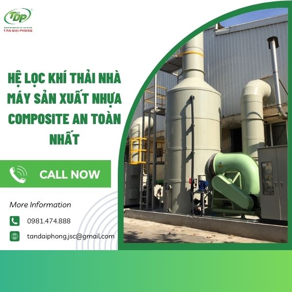 hệ lọc khí thải nhà máy sản xuất nhựa Composite Hệ thống xử lý khí thải nhựa Composite có ưu điểm nào nổi bật?