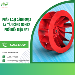 Phân Loại Cánh Quạt Ly Tâm Công Nghiệp Phổ Biến Hiện Nay