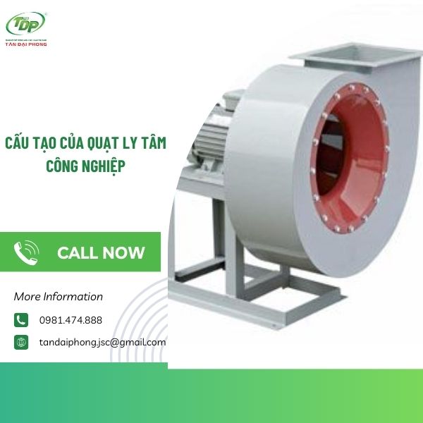 Quạt ly tâm công nghiệp được cấu tạo từ 5 bộ phận chính 