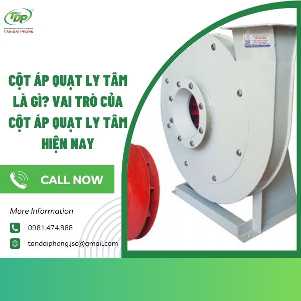 cột áp quạt ly tâm là gì Cột áp là đại lượng quan trọng người dùng cần biết khi sử dụng quạt ly tâm
