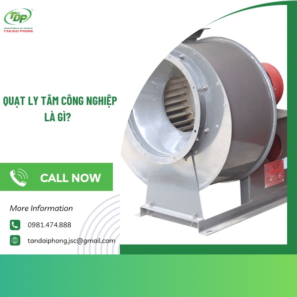 Quạt ly tâm công nghiệp có khả năng hút không khí theo trục