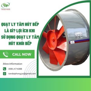 quạt ly tâm hút bếp là gì