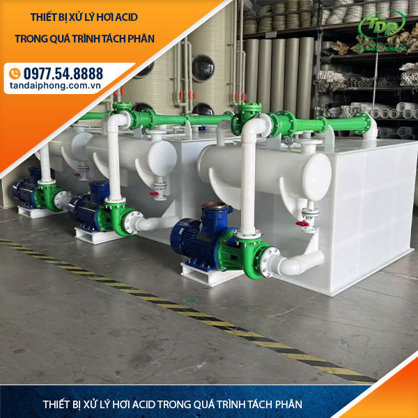 Thiết Bị Xử Lý Hơi Acid Trong Quá Trình Tách Phân
